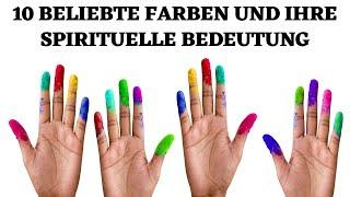 10 beliebte Farben und ihre spirituelle Bedeutung!