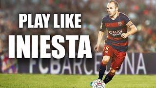 Learn to Play like Andrés Iniesta | Game Analysis Ep. 1