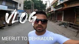 1st vlog  Meerut to Dehradun