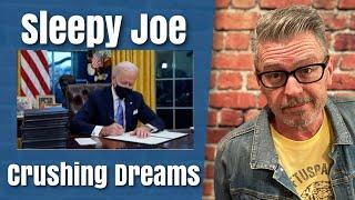 Sleepy Joe Crushing Dreams