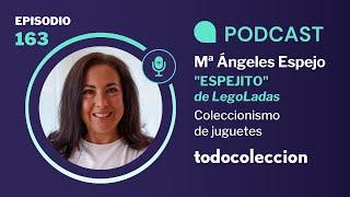 163. Mª Ángeles Espejo, 'Espejito' de LegoLadas