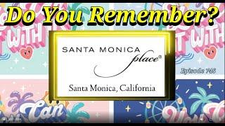 Do You Remember Santa Monica Place Mall in Santa Monica, CA