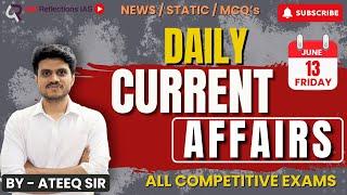 Daily Current Analysis – 13-06-2025 By Ateeq Sir | ARK Reflections IAS | UPSC