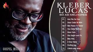 Kleber l u c a s CD Completo | As Melhores Música Gospel | Louvores e Adoração | TOP GOSPEL 2021