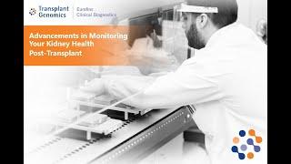 Advancements in Monitoring Your Kidney Health Post-Transplant