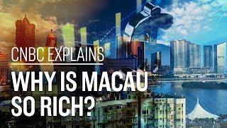 Why is Macau so rich? | CNBC Explains