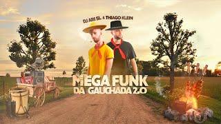 Mega Funk da Gauchada 2.0 - DJ Ari SL & Thiago Klein (Lyric Video)