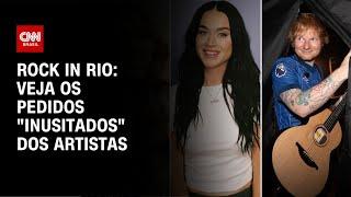 Rock in Rio: veja os pedidos "inusitados" dos artistas | CNN NOVO DIA