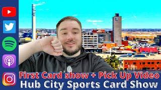 First Ever Card Show & Pick Up Vlog! Hub City Sports Card Show