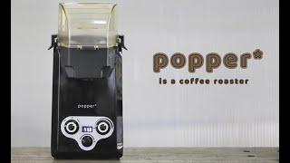 Popper is a Coffee Roaster: a quick basic demo video