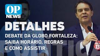 Debate da Globo em Fortaleza: saiba horário, quem participa, regras e como assistir l OP NEWS