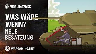 Was wäre wenn? Neue Besatzung [World of Tanks Deutsch]