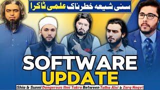  Software Update : Dangerous Ilmi Takra Between Talha Alvi & Zarq Naqvi !  Shia Sunni Munazra !