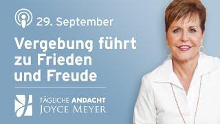 29.09. | VERGEBUNG führt zu ️ FRIEDEN und  FREUDE – Tägliche Andacht von Joyce Meyer