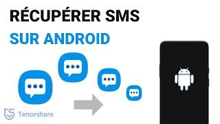 Comment récupérer/restaurer SMS supprimé android sans sauvegarde ?