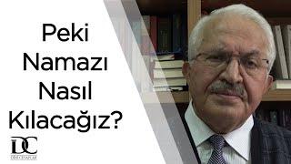 Kuran dinin tek kaynağı ise nasıl namaz kılacağız? | Prof. Dr. Ahmet Akbulut