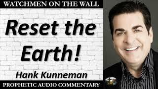 “Reset the Earth!” – Powerful Prophetic Encouragement from Hank Kunneman