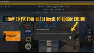 Counter Strike2 l How To Fix Your Client Needs To Update ERROR