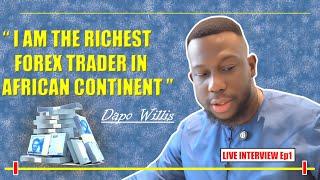 I am the Richest Forex Trader in African Continent - Dapo Willis in a Live Interview