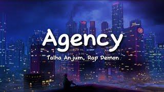 Talha Anjum, Rap Demon - Agency (lyrics)