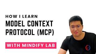 How I learn Model Context Protocol (MCP) with Mindify Lab