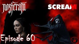 Episode 60: NEW Details for 'SCREAM 7' and Additional inspiration used for 'Nosferatu' (2024)