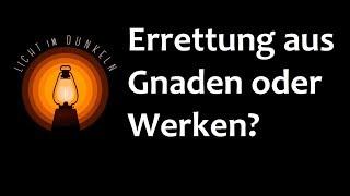 6. Errettung aus Gnaden oder Werken?