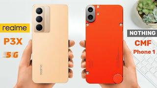 Realme P3X 5G vs Nothing CMF Phone 1 | Display, Processor, Camera | Best Phone Under 15K