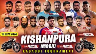 [LIVE] Kishanpura Kalan (Moga) Kabaddi Tournament 19 Sept 2024 Live