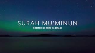 Surah Mu'minun - سورة المؤمنون | Anas Al Emadi | English Translation