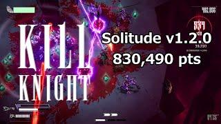 KILL KNIGHT [dreadfaller]: Layer 1 Solitude 830,490 (1.2.0 Sufferance, VI-VI-V-III-VI)