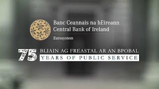 Central Bank of Ireland – 75 years Of Public Service