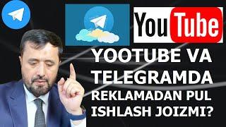 YOOTUBE VA TELEGRAMDA REKLAMADAN PUL ISHLASH JOIZMI - ABROR MUXTOR ALIY