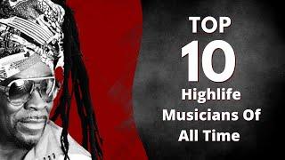 Top 10 Highlife Musicians Of All Time