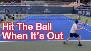 You Need To Hit The Ball When It’s Out (Tennis Strategy Explained)