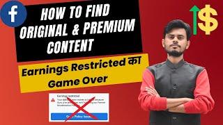 How To Find Premium And Original Content|Earnings Restricted का Game Over|Facebook High CPM Country