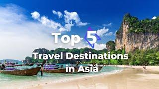 Best Places To Go In Asia | Top Destinations