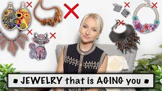 Jewelry DONT'S - you'll look 10 years older...