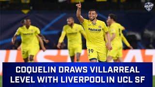 Francis Coquelin Goal Brings Villarreal Level With Liverpool in UCL Semifinal | CBS Sports Golazo