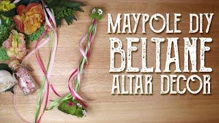 May Day Maypole Craft DIY and Beltane Altar Tour - Magical Crafting for Beltane - Wheel of the Year