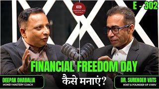 Financial Freedom Day कैसे मनाएं? | Deepak Dhabalia | Chat with Surender Vats | Episode 302