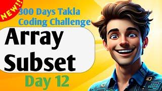 Array Subset GFG! || Day 12 of 300 Days Takla Coding Challenge