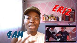 My Reaction to ERIZ - 4AM OFFICIAL MV