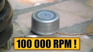 100000 RPM : DIY Experiments #7 - Ultra fast spinning!