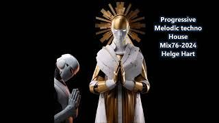 Progressive Melodic techno House Mix76 2024 Helge Hart