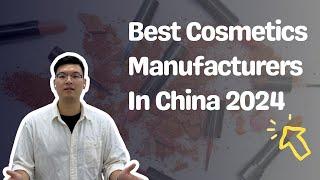 Best Cosmetics Manufacturers In China 2024