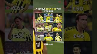 Pick your Dortmund trio with £100 #shorts #goviral #viral #foryou #football