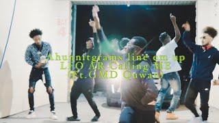 Ahhhunnitgrams line em up (ft.GMD Quwan)LFO AR calling me (ft.GMD Quwan) (official music video)