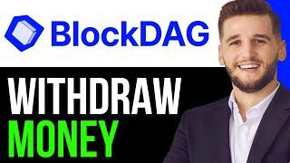 HOW TO WITHDRAW MONEY FROM BLOCKDAG 2025! (FULL GUIDE)