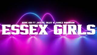 Essex Girls - Rude Kid ft  Jaykae, Silky & Janice Robinson (Lyrics)